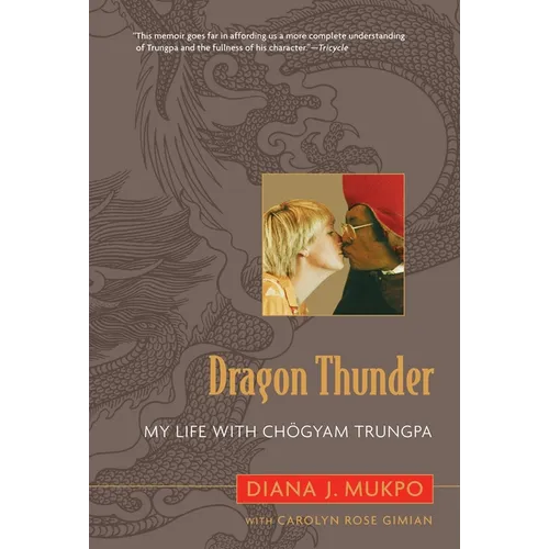Dragon Thunder: My Life with Chogyam Trungpa