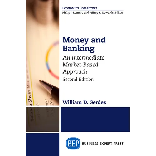 Money and Banking, Second Edition: An Intermediate Market-Based Approach