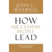 How Successful People Lead: Taking Your Influence to the Next Level