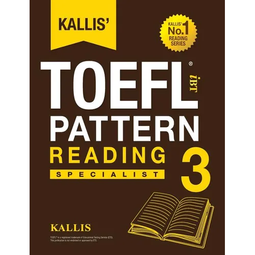 Kallis' TOEFL iBT Pattern Reading 3: Specialist (College Test Prep 2016 + Study Guide Book + Practice Test + Skill Building - TOEFL iBT 2016)