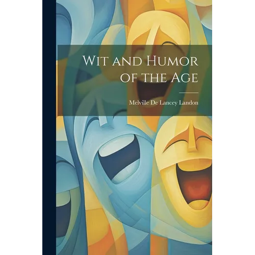 Wit and Humor of the Age