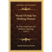 Words Of Help For Working Women: Or Short Addresses For Mothers' Meetings (1877)