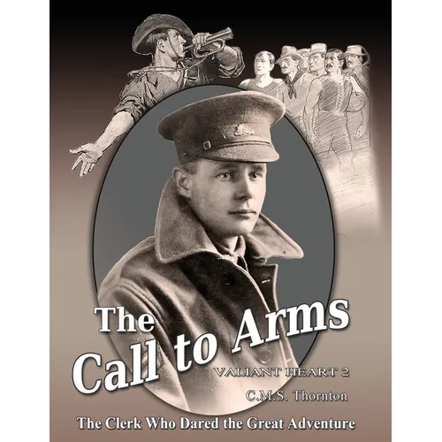 The Call to Arms: The Clerk Who Dared the Great Adventure
