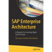 SAP Enterprise Architecture: A Blueprint for Executing Digital Transformation