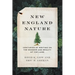 New England Nature: Centuries of Writing on the Wonder and Beauty of the Land