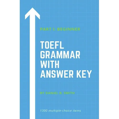 TOEFL Grammar With Answer Key Part I: Beginner