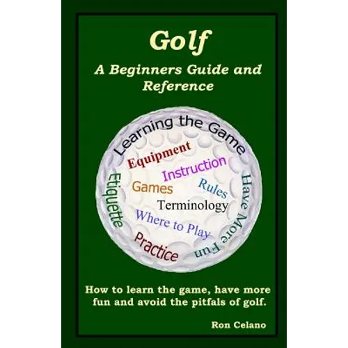 Golf: A Beginners Guide and Reference