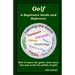 Golf: A Beginners Guide and Reference