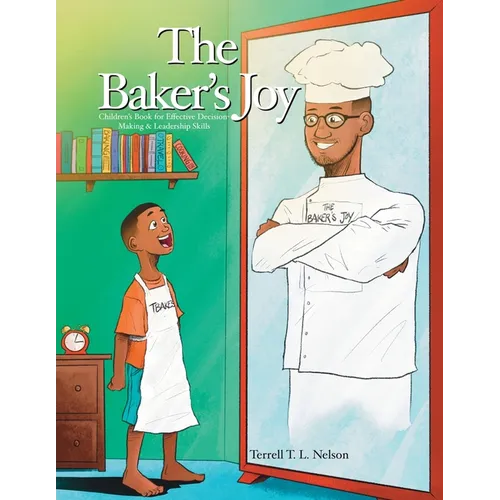 The Baker's Joy: Children's Book for Effective Decision-Making & Leadership Skills