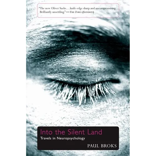 Into the Silent Land: Travels in Neuropsychology