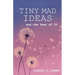 Tiny Mad Ideas: And the Year of Thirty-Three