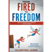 From Fired to Freedom