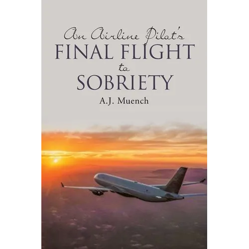 An Airline Pilot's Final Flight to Sobriety