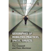 Geographies of Mobilities: Practices, Spaces, Subjects