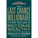 The Last Chance Millionaire: It's Not Too Late to Become Wealthy