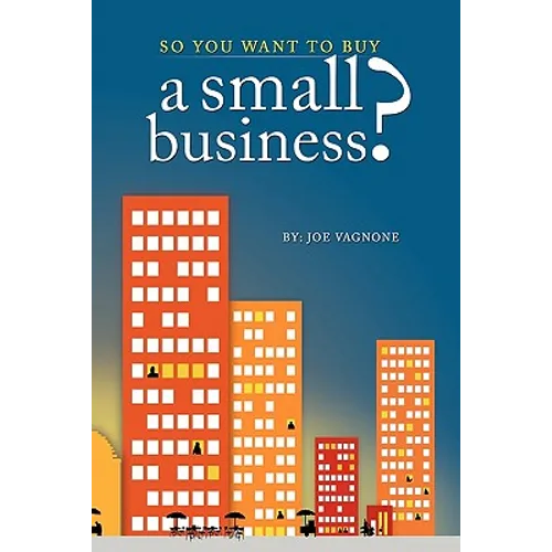 So You Want to Buy A Small Business
