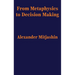 From Metaphysics to Decision Making