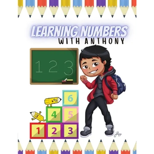 Learning Numbers With Anthony: The Anthony Series