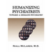 Humanizing Psychiatrists: Toward a Humane Psychiatry