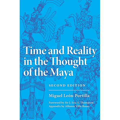 Time and Reality in the Thought of the Maya: Volume 190