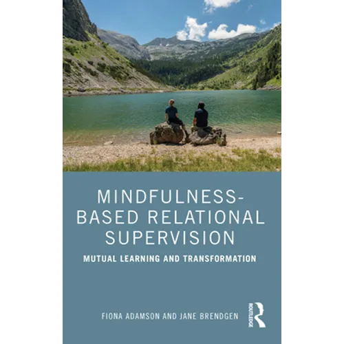 Mindfulness-Based Relational Supervision: Mutual Learning and Transformation