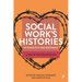Social Work's Histories of Complicity and Resistance: A Tale of Two Professions