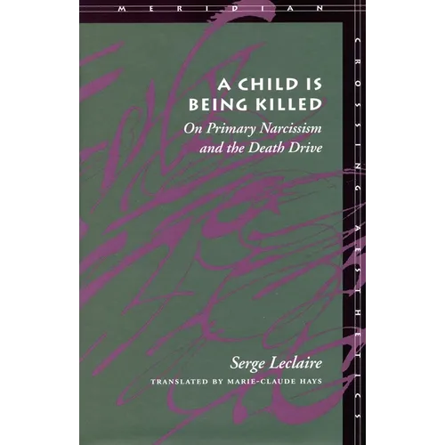 A Child Is Being Killed: On Primary Narcissism and the Death Drive