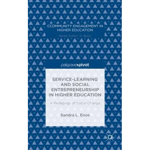 Service-Learning and Social Entrepreneurship in Higher Education: A Pedagogy of Social Change