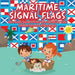 Maritime Signal Flags! How Boats Speak to Each Other (Boats for Kids) - Children's Boats & Ships Books