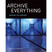 Archive Everything: Mapping the Everyday