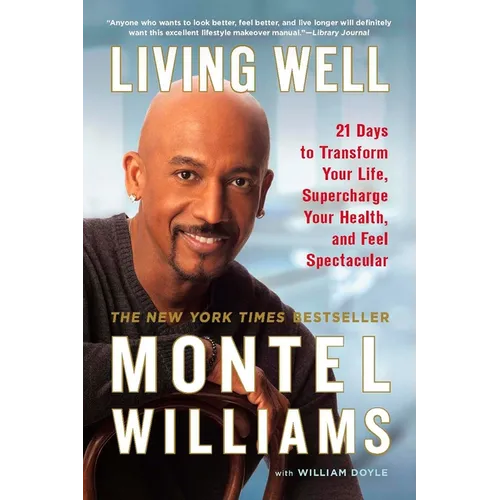 Living Well: 21 Days to Transform Your Life, Supercharge Your Health, and Feel Spectacular