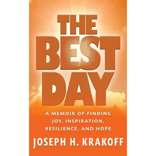 The Best Day: A Memoir of Finding Joy, Inspiration, Resilience, and Hope