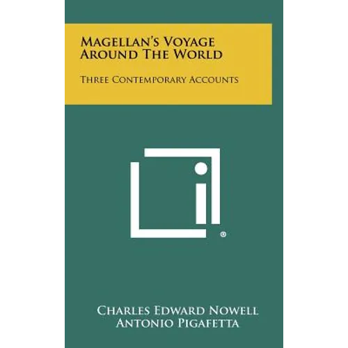 Magellan's Voyage Around the World: Three Contemporary Accounts
