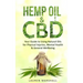 Hemp Oil & CBD: Your Guide to Using Natural Oils for Physical Injuries, Mental Health & General Wellbeing