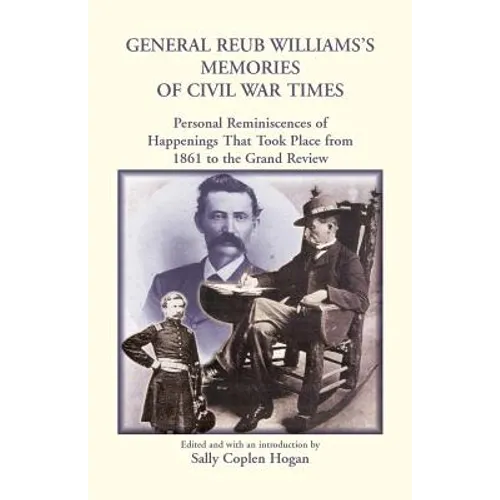 General Reub Williams's Memories of Civil War Times