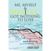 Me, Myself and I: Got Nothing to Lose