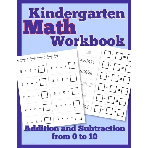Kindergarten Math Workbook: Addition and Subtraction from 0 to 10