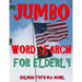 Jumbo Word Search for Elderly: 100 EXTRA LARGE PRINT Entertaining Memory Therapy Puzzles