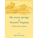 The Sweet Springs of Western Virginia: a Bittersweet Legacy