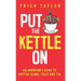 Put The Kettle On: An American's Guide to British Slang, Telly and Tea