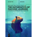 The Mathematics of Machine Learning: Lectures on Supervised Methods and Beyond
