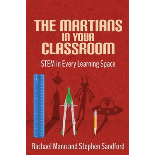 The Martians in your Classroom: STEM in Every Learning Space