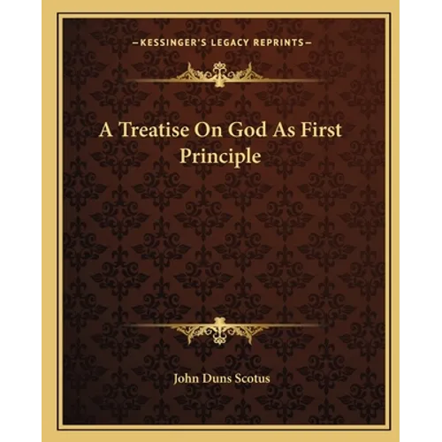 A Treatise On God As First Principle