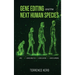 Gene Editing and the Next Human Species