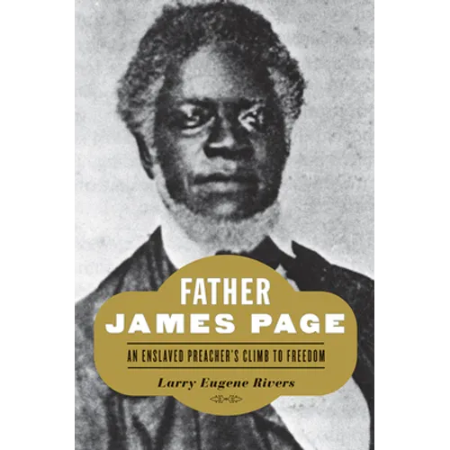 Father James Page: An Enslaved Preacher's Climb to Freedom