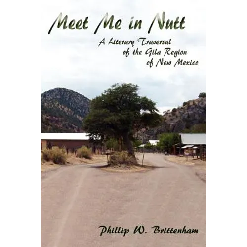 Meet Me in Nutt: A Literary Traversal of the Gila Region of New Mexico