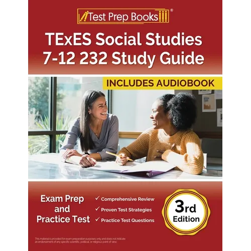 TExES Social Studies 7-12 232 Study Guide: Exam Prep and Practice Test [3rd Edition]