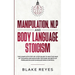 Manipulation, NLP and Body Language Stoicism: The Complete Step-by-Step Guide to Win the War of the Mind and Discover the Dark Secrets of Persuasion a