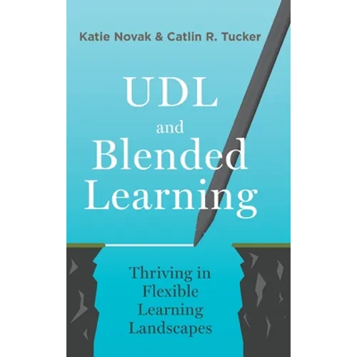 UDL and Blended Learning: Thriving in Flexible Learning Landscapes