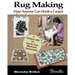 Rug Making: How Anyone Can Hook a Carpet